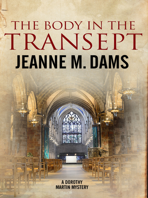 Title details for The Body in the Transept by Jeanne M. Dams - Available